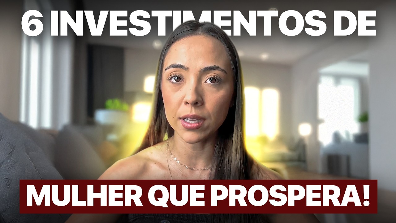 6 investimentos que mudaram minha vida (e vão mudar a sua também)