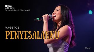 Penyesalanku – Vagetoz | Cover by AIRI