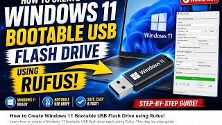 How to Create a Windows 11 Bootable USB Flash Drive Using Rufus | Step-by-Step Guide
