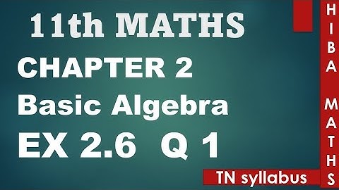 11th maths chapter 2 exercise 2.6 question 1 TN syllabus hiba maths