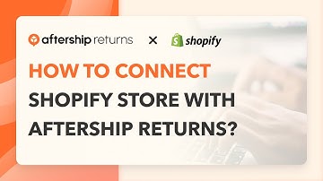 Shopify integration: How to connect with AfterShip Returns Center (in less than a minute)
