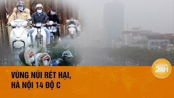 Miền Bắc chìm sâu trong giá rét, sẽ đón tiếp không khí lạnh mạnh | Toàn cảnh 24h