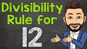 Divisibility Rule for 12 | Math with Mr. J