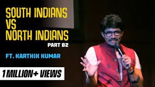 South Indian vs North Indian Part 2 - Standup Comedy Video by Karthik Kumar