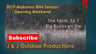 Alabama Rifle Season Opening Weekend 2019 - Big Bucks on the Trash Pile Field!