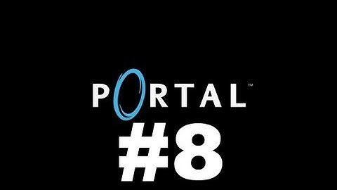 Portal - Ep 8 Test Chambers 19 , The End Walkthrough - No Commentary/No Talking