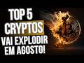 Top 5 Criptomoedas para Explodir em Agosto de 2025! 🚀🔥