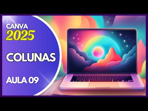 Curso Canva 2025: Como Criar Colunas