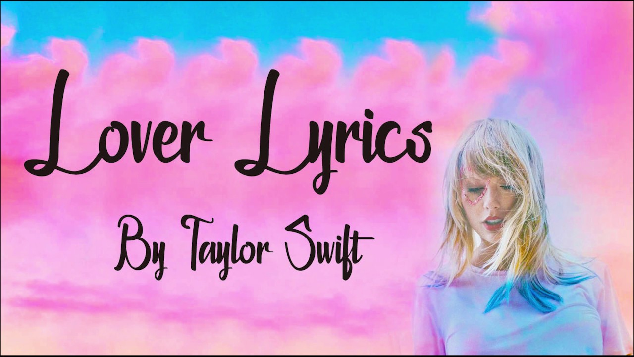 Lover Lyrics By Taylors Swift!!!!!!! YouTube