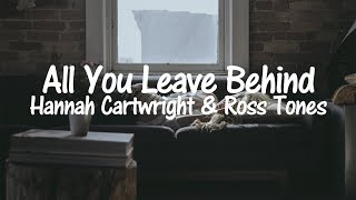 Hannah Cartwright & Ross Tones - All You Leave Behind (Sub. Español)
