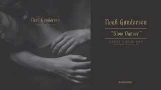 Noah Gundersen - "Slow Dancer" Official Audio chords