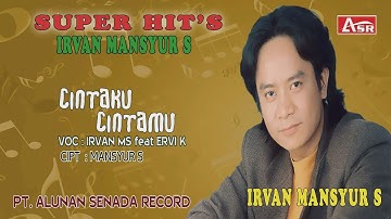 IRVAN MANSYUR S  feat ERVI  - CINTAKU CINTAMU ( Official Video Musik ) HD