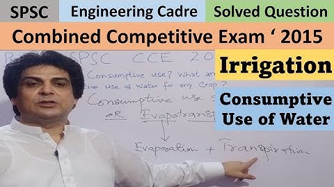 SPSC CCE 2015 | Solved Question | Consumptive Use of Water |Civil Engineering