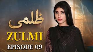 Zulmi – Episode 9| Sonia Mishal, Omair Rana | New Pakistani Drama | Full Emotional Story