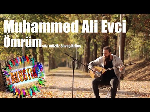 Muhammed Ali Evci - Ömrüm #akustik