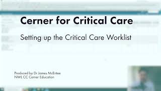 A Custom Critical Care Worklist - Setting up Cerner for Critical Care