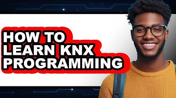 How to Learn KNX Programming (UPDATED)