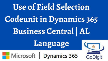 Use of Field Selection Codeunit in Dynamics 365 Business Central | AL Language