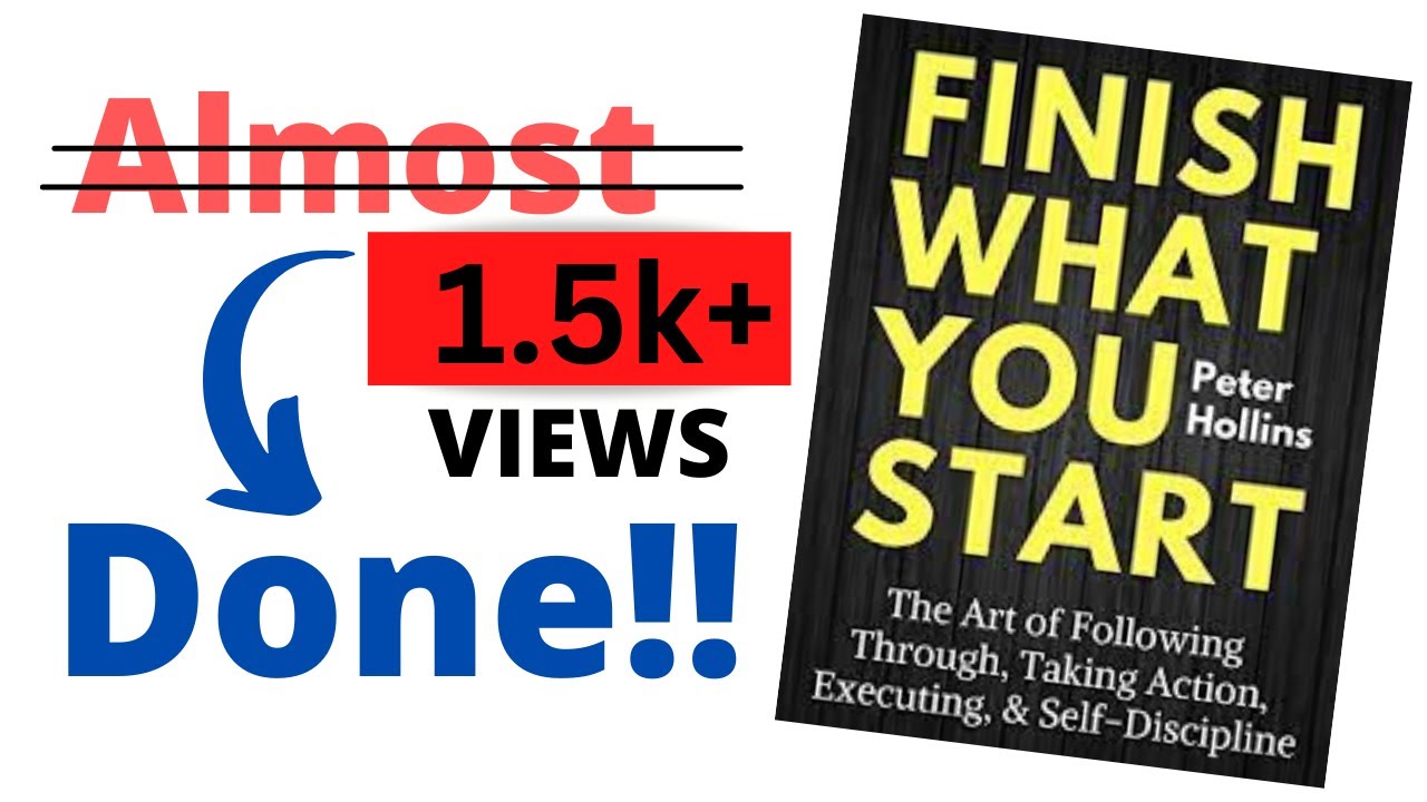 Finish What You Start book summary in hindi - YouTube
