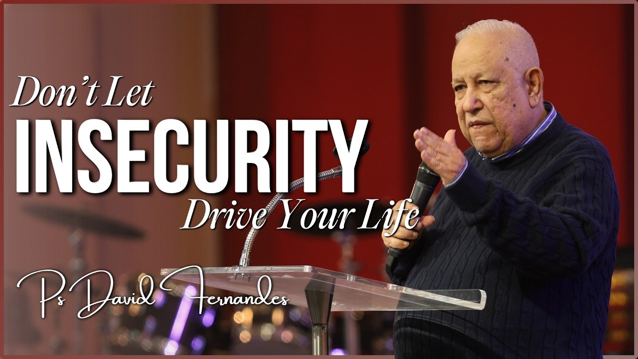 Don't Let Insecurity Drive Your Life | Ps David Fernandes | 28th June 2026