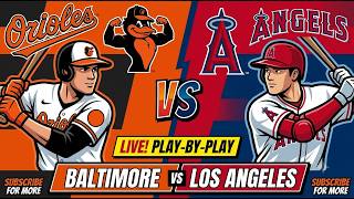 Los Angeles vs Baltimore Orioles 🔴⚾ LIVE - Play by Play Watch