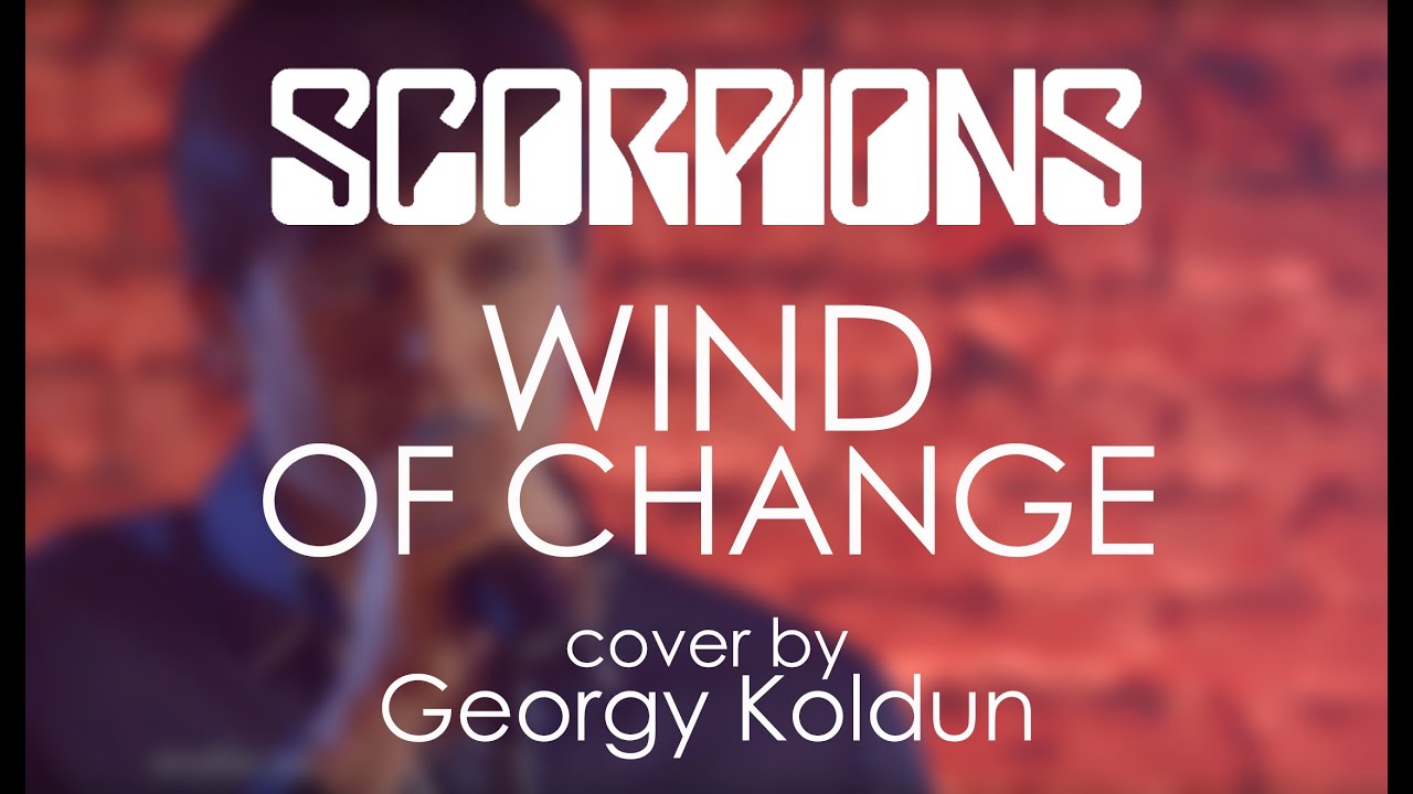 Scorpions - Wind of Change (cover by Georgy Koldun)