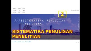 Sistematika Penulisan Penelitian Proposal Skripsi/Tugas Akhir dan Kerja Praktek Part 2 Sistematika Penulisan Penelitian Proposal Skripsi/Tugas Akhir dan Kerja Praktek Part 2
