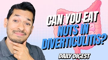 Can You Eat Nuts If Diagnosed With Diverticulitis?