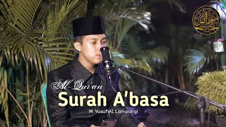 Murottal Al-Qur'an Surah A'basa || M Yusuf Al Lampungi