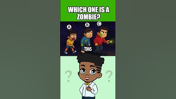 WHICH ONE IS A ZOMBIE?