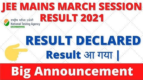 JEE MAIN March session 2021 result declared|JEE MAIN March session 2021 result out|JEE MAIN 2021|