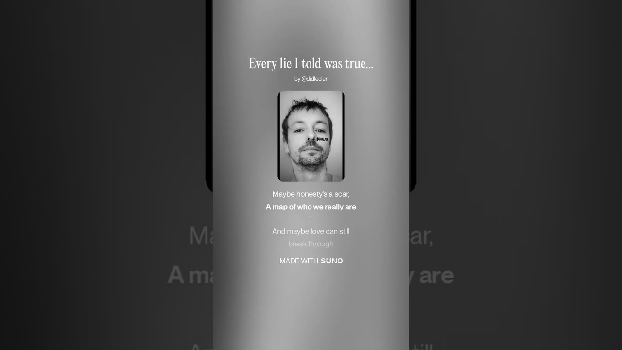 Every lie I told was true,