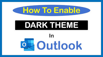 Microsoft Outlook: How To Enable Dark Theme | PC |