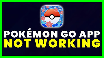 Pokémon GO App Not Working: How to Fix Pokémon GO App Not Working