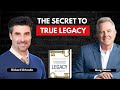 Legacy: The Hiddens Keys to Optimizing Your Family Wealth Decisions | Richard Orlando | Ep1299