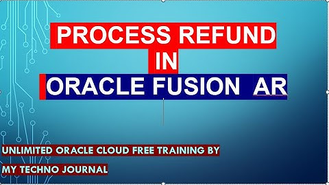 Real time scenario on Customer Refund in Oracle Fusion