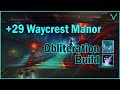 29 waycrest manor  2h obliteration build  frost dk 1025