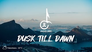 ZAYN - Dusk Till Dawn ft. Sia (Tyler & Ryan Cover) | Lyrics & Terjemahan Indonesia