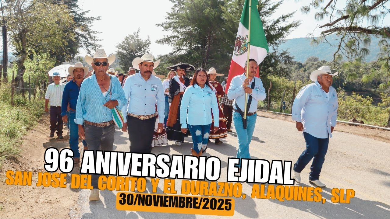 🎥1️⃣96 Aniversario de Fundación San José Del Corito y el El Durazno, Alaquines, SLP 30/Nov/2025