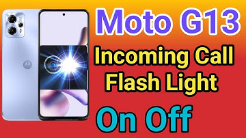 Moto G13 Flashlight On Incoming Call | How To Call On Flashlight Moto G13