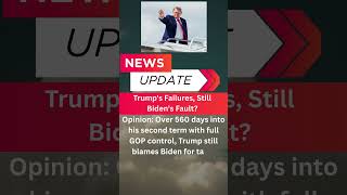 Trump's Failures, Still Biden's Fault [#trump  #trumptariffs  #thehills #trumpapproval  #politics