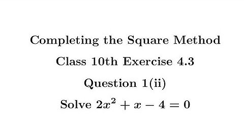 Class 10th Maths Exercise 4.3 Question 1(ii) Quadratic Equations Completing the Square Method NCERT