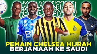 HIJRAH BERJAMAAH 5 PEMAIN CHELSEA YANG TIBA TIBA MERAPAT KE KLUB ARAB SAUDI