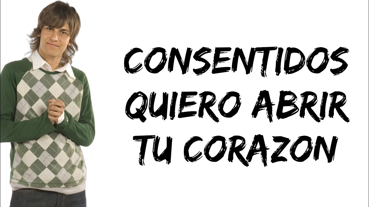 Consentidos - Quiero abrir tu corazon (feat. Andres Gil) (letra)