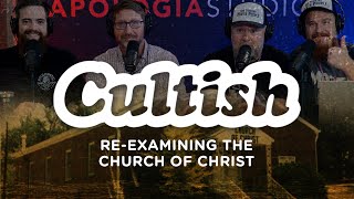 Cultish: Revisting The Church of Christ