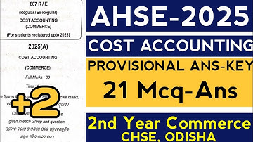 🔴Provisional Answer Key Cost Accounting AHSE-2025 ll CHSE, ODISHA ll