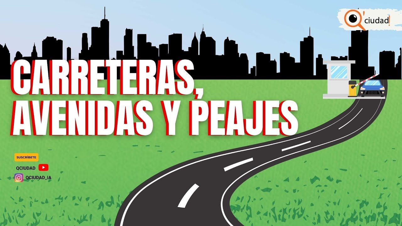 CARRETERAS, AVENIDAS Y PEAJES