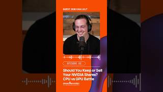 Should You Keep or Sell Your NVIDIA Shares? CPU vs GPU in the AI Race | Bob van Luijt's Take