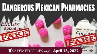 April 13, 2022: Dangerous Mexican Pharmacies