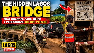 The Hidden Lagos Bridge That Charges Cars, Bikes & Pedestrians before passing | Lagos Flip Side 